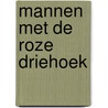 Mannen met de roze driehoek door Heinz Heger