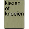 Kiezen of knoeien by Piet Bakker
