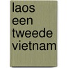 Laos een tweede vietnam door Burchett