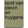 Land van stevin en huygens door Struik