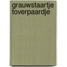 Grauwstaartje toverpaardje door Reesink