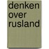 Denken over Rusland