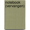 Notebook (vervangen) by Unknown