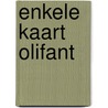 Enkele kaart Olifant door Onbekend