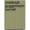 Notebook Guggenheim Cornell by Unknown