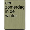 Een zomerdag in de winter door A. Rockener