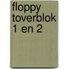 Floppy toverblok 1 en 2 door Onbekend