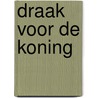 Draak voor de koning door Loof