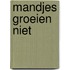 Mandjes groeien niet