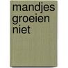 Mandjes groeien niet by Munn