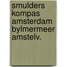Smulders kompas amsterdam bylmermeer amstelv. by Unknown