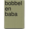 Bobbel en baba door Nicholas Meyer