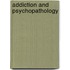 Addiction and psychopathology