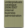 Undergraduate Catalogue 2006/2007 Internal Business Administration by Unknown