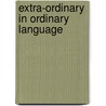 Extra-ordinary in ordinary language by Torode