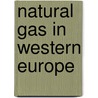 Natural gas in western europe door Odell