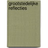 Grootstedelijke reflecties by Henk Oosterling