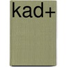 KAD+ by R.W.A. de Korte