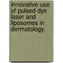 Innovative Use of Pulsed Dye Laser and Liposomes in Dermatology.