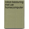Robot-besturing met uw homecomputer by Steeman