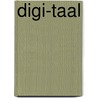 Digi-taal by Unknown