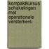 Kompaktkursus schakelingen met operationele versterkers