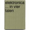 Elektronica ... in vier talen door Onbekend