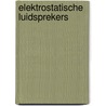 Elektrostatische luidsprekers by E. Fikier
