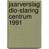 Jaarverslag dlo-staring centrum 1991 by Unknown