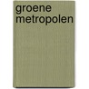 Groene Metropolen by Unknown