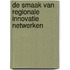 De smaak van regionale innovatie netwerken
