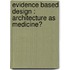 Evidence Based Design : Architecture as Medicine?