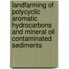 Landfarming of polycyclic aromatic hydrocarbons and mineral oil contaminated sediments by Jolien Harmsen