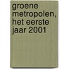 Groene metropolen, het eerste jaar 2001 door W. Timmermans