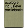 Ecologie inclusieve participatie door W. Timmermans