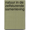 Natuur in de zelfsturende samenleving by W. Kuindersma