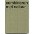 Combineren met natuur