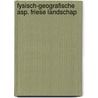 Fysisch-geografische asp. friese landschap door Cate