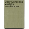Waterhuishouding westelyk noord-brabant by Holst
