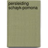 Persleiding schayk-pomona by Hurk