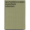 Sportveldencomplex oosterflank rotterdam door Vries