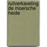 Ruilverkaveling de moersche heide door Robert Mulder