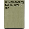 Ruilverkaveling twello uitbr. 2 dln door Scholten