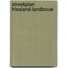 Streekplan friesland-landbouw by Makken