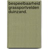 Bespeelbaarheid grassportvelden duinzand. by Knaap