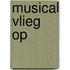 Musical vlieg op