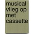 Musical vlieg op met cassette