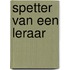 Spetter van een leraar