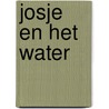 Josje en het water door Rosenfeld
