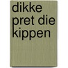 Dikke pret die kippen by Riehl